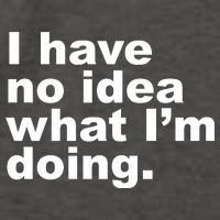 I Have No Idea What I'm Doing Funny Slogan Vector Backpack
