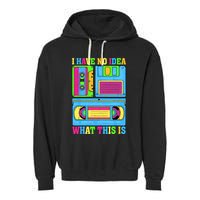 I Have No Idea What This Is 70s 80s 90s Outfit Garment-Dyed Fleece Hoodie