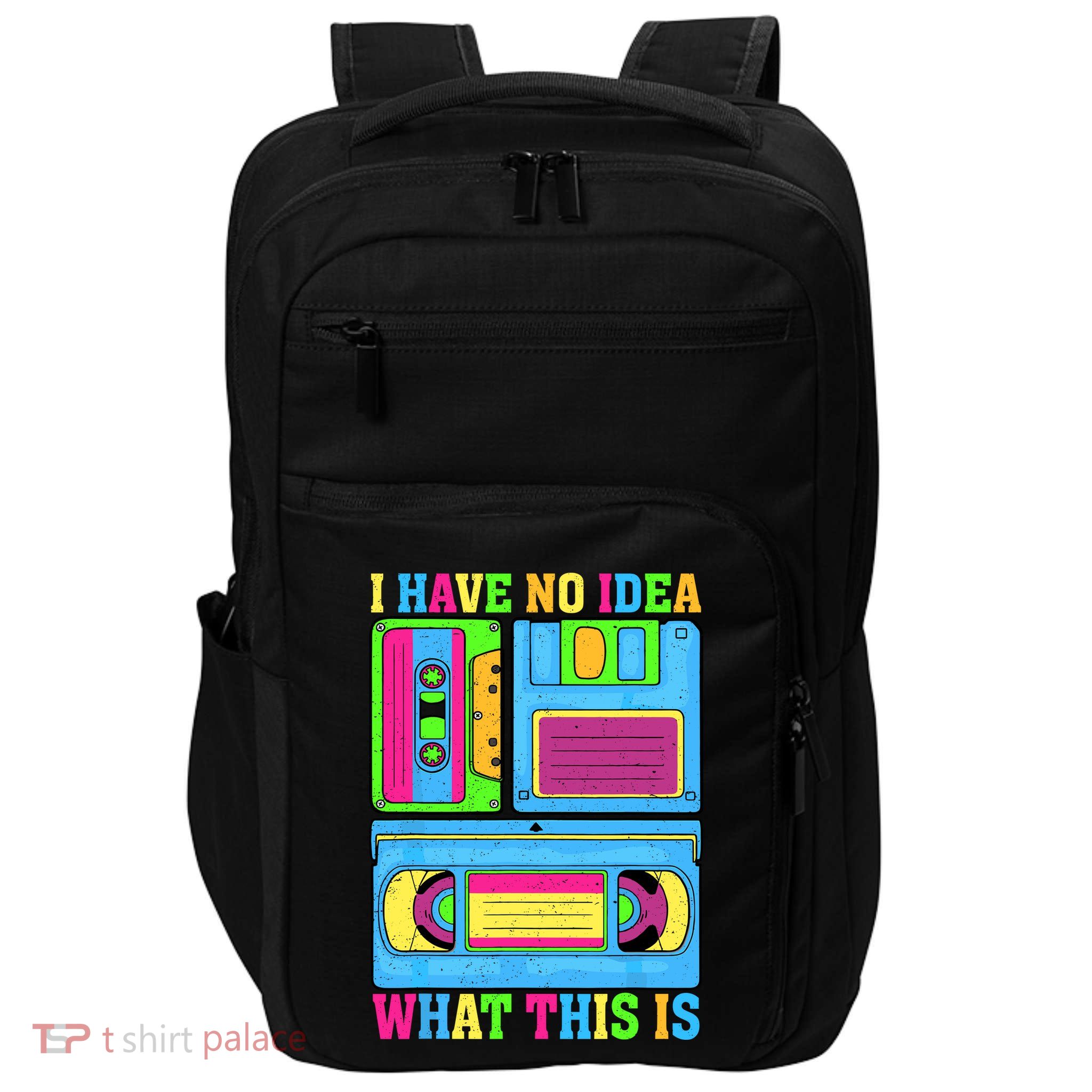 I Have No Idea What This Is 70s 80s 90s Outfit Impact Tech Backpack