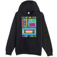 I Have No Idea What This Is 70s 80s 90s Outfit Premium Pullover Hoodie