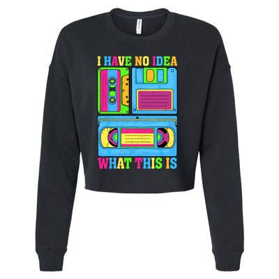 I Have No Idea What This Is 70s 80s 90s Outfit Cropped Pullover Crew