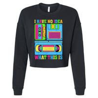 I Have No Idea What This Is 70s 80s 90s Outfit Cropped Pullover Crew