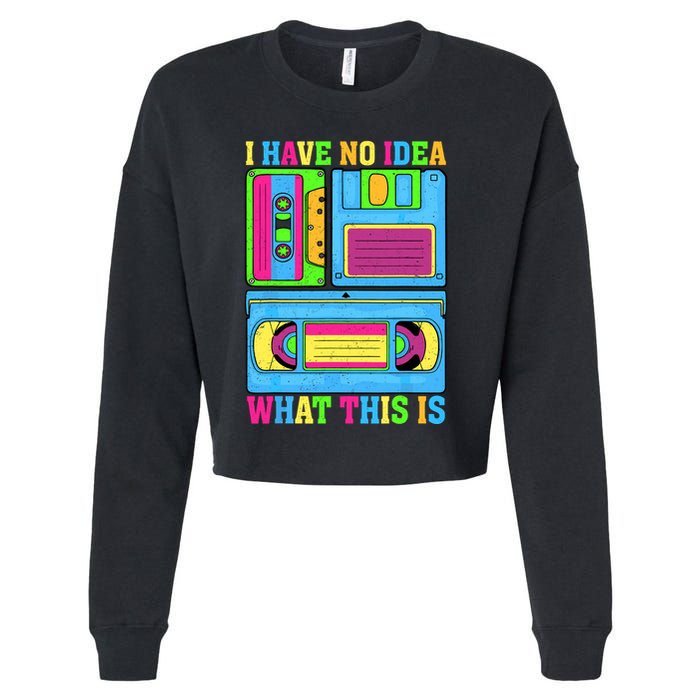 I Have No Idea What This Is 70s 80s 90s Outfit Cropped Pullover Crew