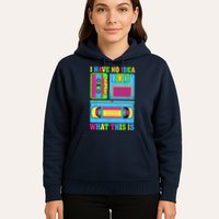 I Have No Idea What This Is 70s 80s 90s Outfit Hoodie