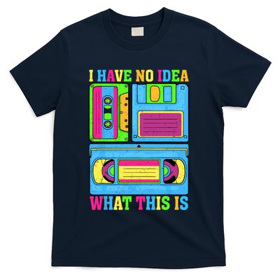 I Have No Idea What This Is 70s 80s 90s Outfit T-Shirt