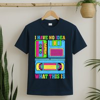 I Have No Idea What This Is 70s 80s 90s Outfit T-Shirt