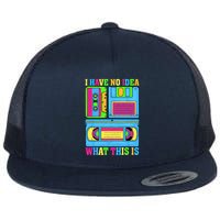 I Have No Idea What This Is 70s 80s 90s Outfit Flatbill Hat