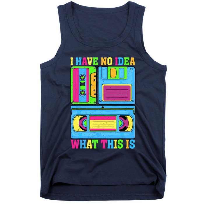 I Have No Idea What This Is 70s 80s 90s Outfit Tank Top