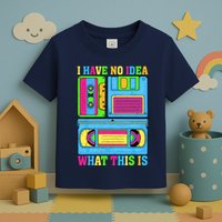 I Have No Idea What This Is 70s 80s 90s Outfit Toddler T-Shirt