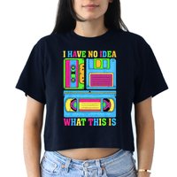 I Have No Idea What This Is 70s 80s 90s Outfit Crop Top