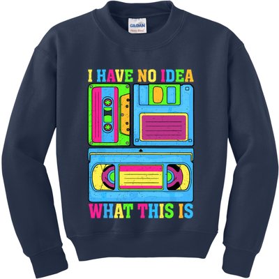 I Have No Idea What This Is 70s 80s 90s Outfit Kids Sweatshirt