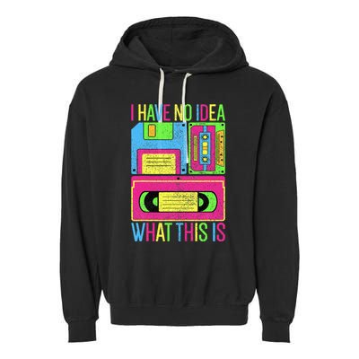 I Have No Idea What This Is 70s 80s 90s Garment-Dyed Fleece Hoodie