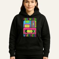 I Have No Idea What This Is 70s 80s 90s Hoodie