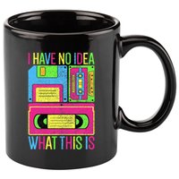 I Have No Idea What This Is 70s 80s 90s 11oz C Handle Ceramic Mug
