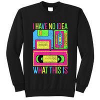 I Have No Idea What This Is 70s 80s 90s Tall Sweatshirt
