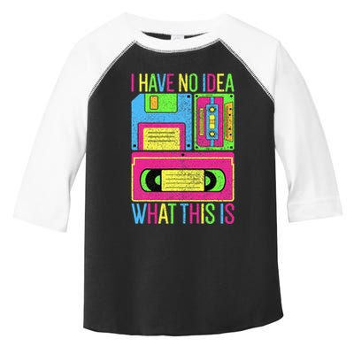 I Have No Idea What This Is 70s 80s 90s Toddler Fine Jersey T-Shirt