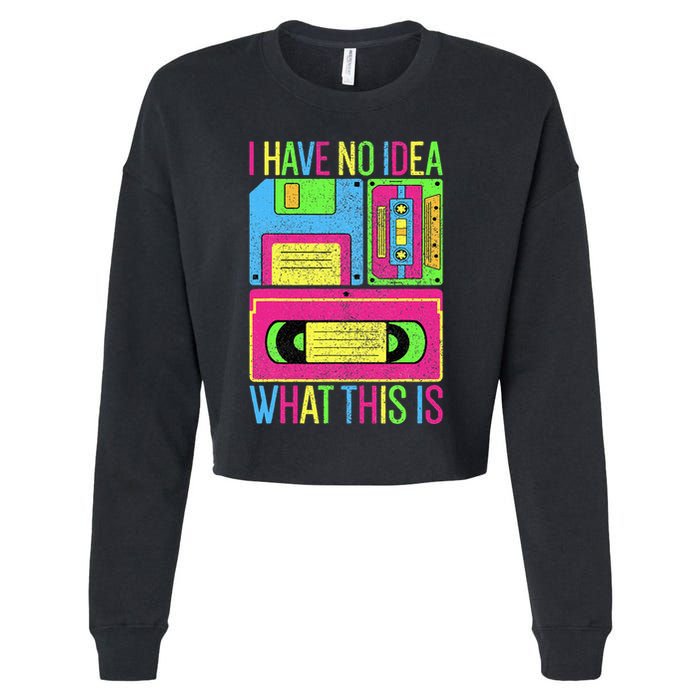I Have No Idea What This Is 70s 80s 90s Cropped Pullover Crew