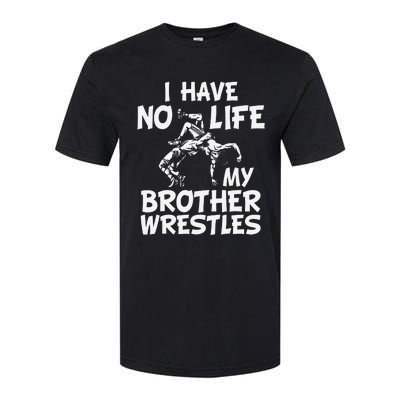 i have no life my brother wrestles Wrestling boys  Softstyle® CVC T-Shirt