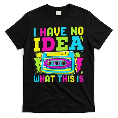 I Have No Idea What This Is Women 70s 80s 90s Outfit T-Shirt