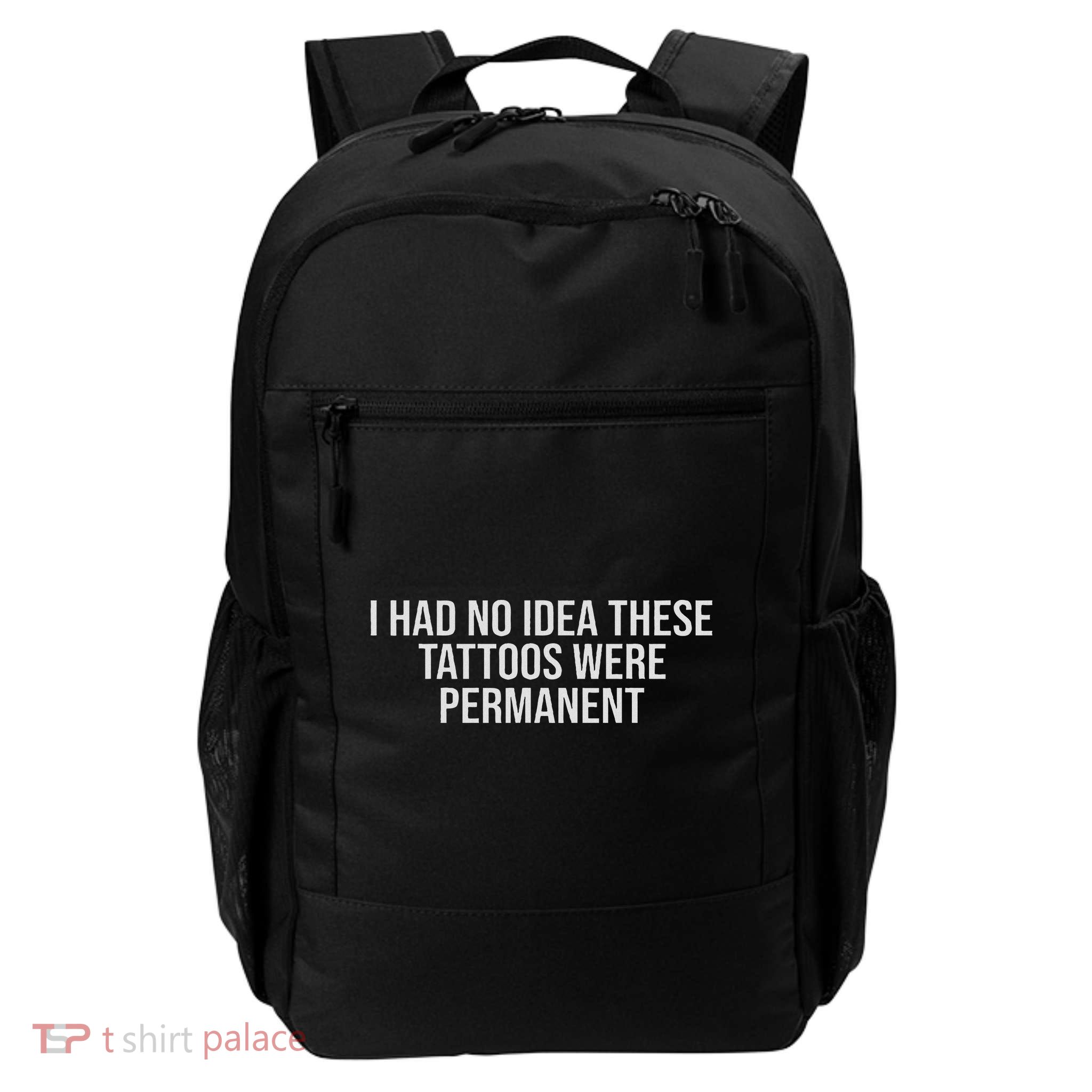 I Had No Idea These Tattoos Were Permanent Daily Commute Backpack