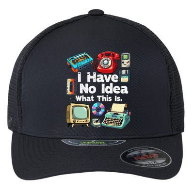 I Have No Idea What This Is 80s Bro 1980s Fashion 80 Party Gift Flexfit Unipanel Trucker Cap