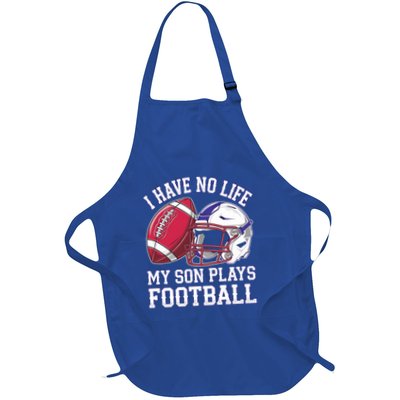 I Have No Life My Son Plays Football Proud Football Parent Gift Full-Length Apron With Pockets