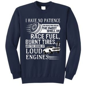 I Have No Patience Race Fuel Burnt Tires Drag Racing Tall Sweatshirt