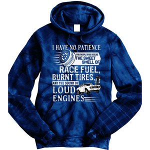 I Have No Patience Race Fuel Burnt Tires Drag Racing Tie Dye Hoodie