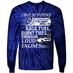 I Have No Patience Race Fuel Burnt Tires Drag Racing Tie-Dye Long Sleeve Shirt