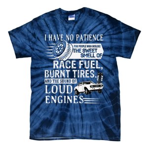 I Have No Patience Race Fuel Burnt Tires Drag Racing Tie-Dye T-Shirt