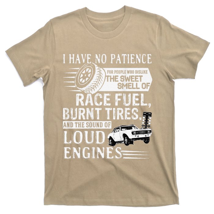 I Have No Patience Race Fuel Burnt Tires Drag Racing T-Shirt