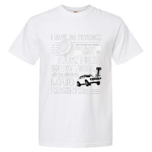 I Have No Patience Race Fuel Burnt Tires Drag Racing Garment-Dyed Heavyweight T-Shirt