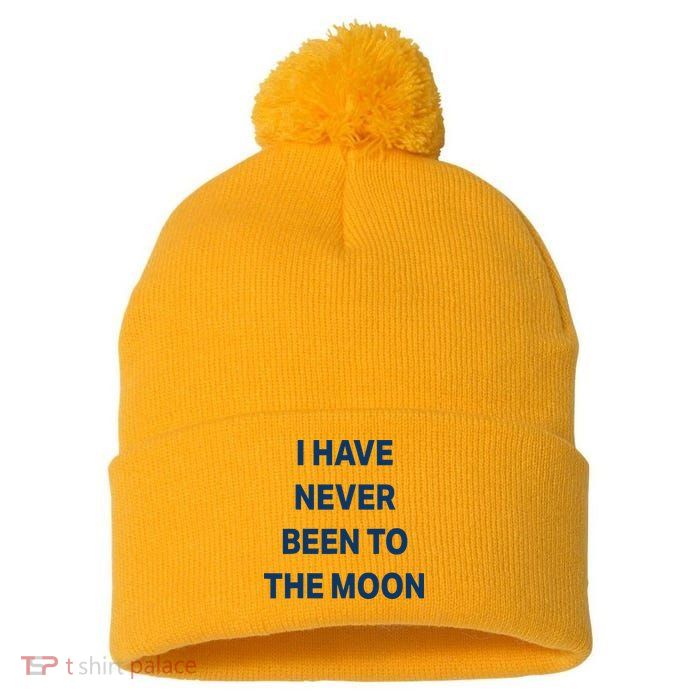 I Have Never Been To The Moon Funny Pom Pom 12in Knit Beanie
