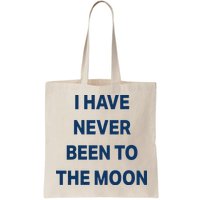 I Have Never Been To The Moon Funny Bag