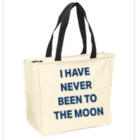 I Have Never Been To The Moon Funny Zip Tote Bag