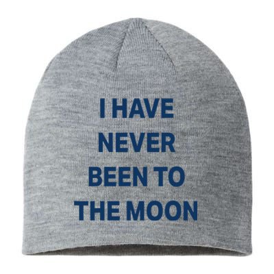 I Have Never Been To The Moon Funny Sustainable Beanie