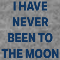 I Have Never Been To The Moon Funny Toddler Hoodie