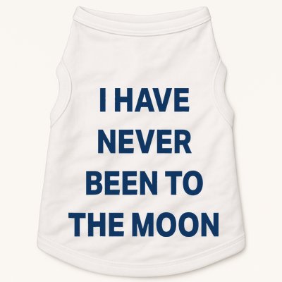 I Have Never Been To The Moon Funny Doggie Tank