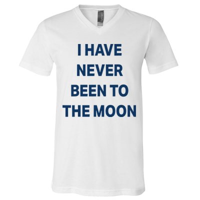 I Have Never Been To The Moon Funny V-Neck T-Shirt