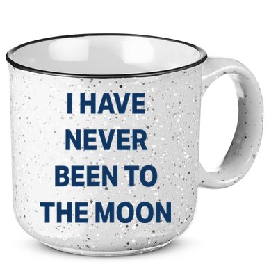 I Have Never Been To The Moon Funny 15oz Campfire Ceramic Mug