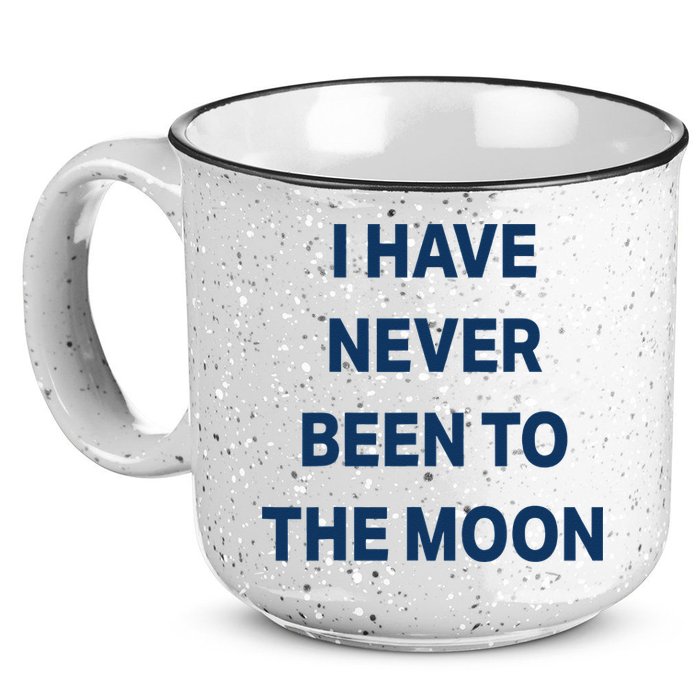 I Have Never Been To The Moon Funny 15oz Campfire Ceramic Mug