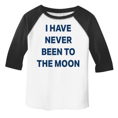 I Have Never Been To The Moon Funny Toddler Fine Jersey T-Shirt