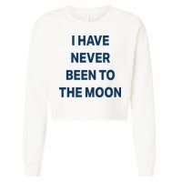 I Have Never Been To The Moon Funny Cropped Pullover Crew