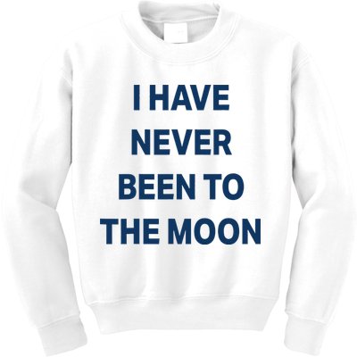 I Have Never Been To The Moon Funny Kids Sweatshirt
