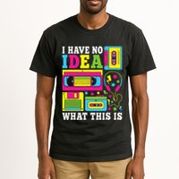 I Have No Idea What This Is 80s 90s Tall T-Shirt