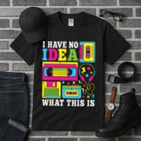 I Have No Idea What This Is 80s 90s Tall T-Shirt