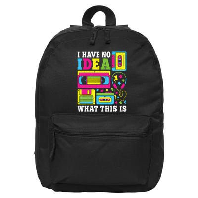 I Have No Idea What This Is 80s 90s 16 in Basic Backpack