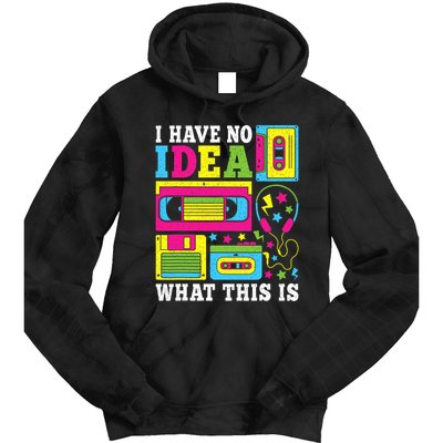 I Have No Idea What This Is 80s 90s Tie Dye Hoodie