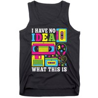 I Have No Idea What This Is 80s 90s Tank Top