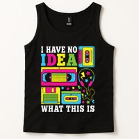I Have No Idea What This Is 80s 90s Tank Top